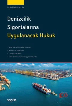 Denizcilik Sigortalarına Uygulanacak Hukuk – Halil Alperen Işık – Seçkin Yayıncılık kitap kapağı