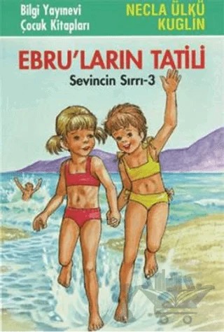 Ebru’ların Tatili – Necla Ülkü Kuglin – Bilgi Yayınevi kitap kapağı