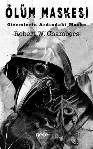 Ölüm Maskesi Gizemlerin Ardındaki Maske – Robert W. Chambers – Gece Kitaplığı kitap kapağı