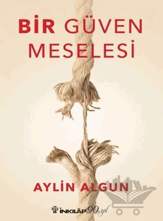 Bir Güven Meselesi – Aylin Algun – İnkılap Kitabevi kitap kapağı