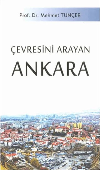Çevresini Arayan Ankara – Mehmet Tunçer – Alter Yayıncılık kitap kapağı