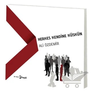Herkes Kendine Küskün – Ali Özdemir – Hayal Yayınları kitap kapağı