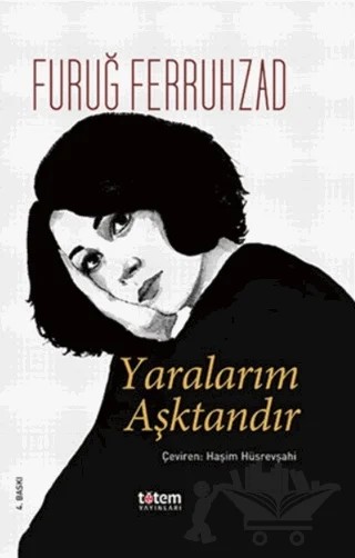 Yaralarım Aşktandır – Füruğ Ferruhzad – Totem Yayıncılık kitap kapağı