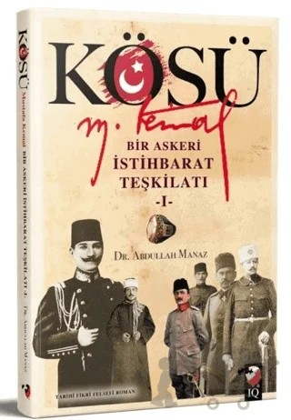 Kösü - Mustafa Kemal – Abdullah Manaz – IQ Kültür Sanat Yayıncılık kitap kapağı