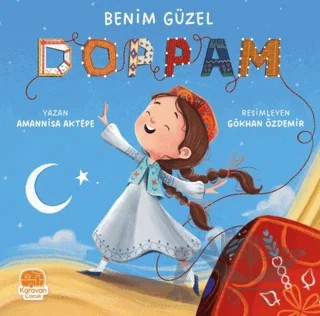 Benim Güzel Doppam – Amannisa Aktepe – Karavan Çocuk Yayınları kitap kapağı