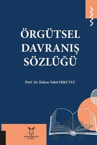 Örgütsel Davranış Sözlüğü – Hakan Vahit Erkutlu – Akademisyen Kitabevi kitap kapağı