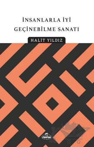 İnsanlarla İyi Geçinebilme Sanatı – Halit Yıldız – Ravza Yayınları kitap kapağı