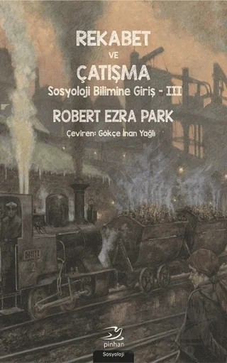 Rekabet ve Çatışma – Robert Ezra Park – Pinhan Yayıncılık kitap kapağı