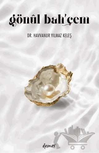 Gönül Bahçem – Havvanur Yılmaz Keleş – Demos Yayınları kitap kapağı
