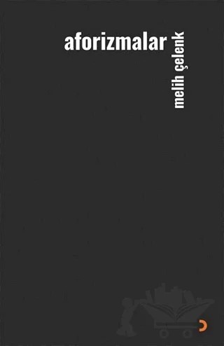 Aforizmalar – Melih Çelenk – Cinius Yayınları kitap kapağı