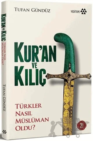 Kur'an ve Kılıç – Tufan Gündüz – Yeditepe Yayınevi kitap kapağı