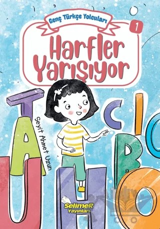 Genç Türkçe Yolcuları - Harfler Yarışıyor – Seyit Ahmet Uzun – Selimer Yayınları kitap kapağı