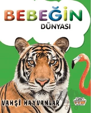 Bebeğin Dünyası Vahşi Hayvanlar – Kollektif – 0-6 Yaş Yayınları kitap kapağı