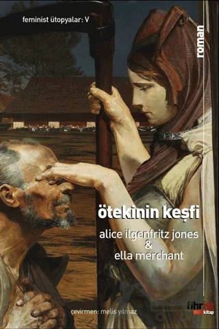 Ötekinin Keşfi – Ella Merchant, Alice Ilgenfritz Jones – Fihrist Kitap kitap kapağı