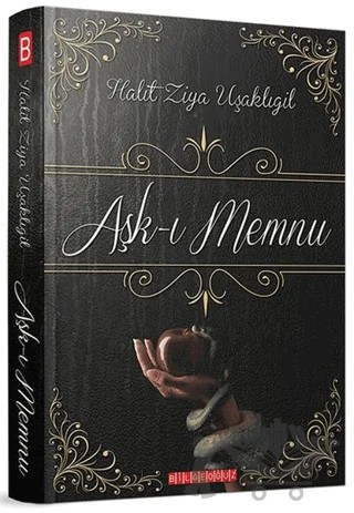 Aşk-ı Memnu – Halit Ziya Uşaklıgil – Bilgeoğuz Yayınları kitap kapağı