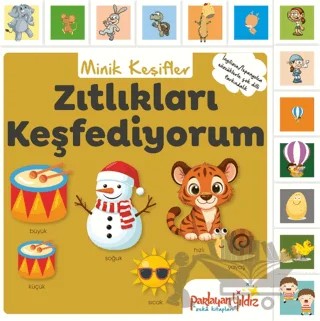 Minik Keşifler - Zıtlıkları Keşfediyorum – Kolektif – Parlayan Yıldız kitap kapağı
