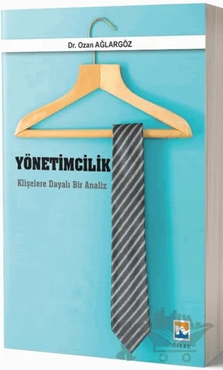 Yönetimcilik Klişelere Dayalı Bir Analiz – Ozan Ağlargöz – Nisan Kitabevi kitap kapağı