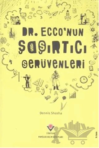 Dr. Ecco’nun Şaşırtıcı Serüvenleri – Dennis Shasha – TÜBİTAK Yayınları kitap kapağı