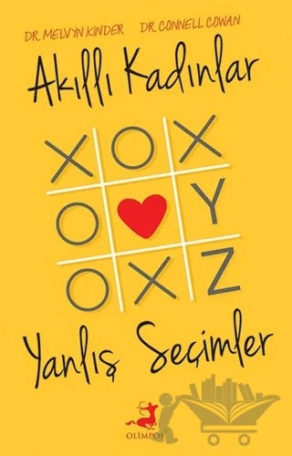 Akıllı Kadınlar Yanlış Seçimler – Connell Cowan, Melvyn Kinder – Olimpos Yayınları kitap kapağı