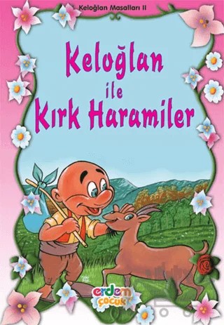 Keloğlan ile Kırk Haramiler – Bahtiyar Babacan – Erdem Çocuk kitap kapağı