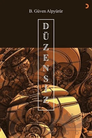 Düzensiz – B. Güven Alpyürür – Cinius Yayınları kitap kapağı