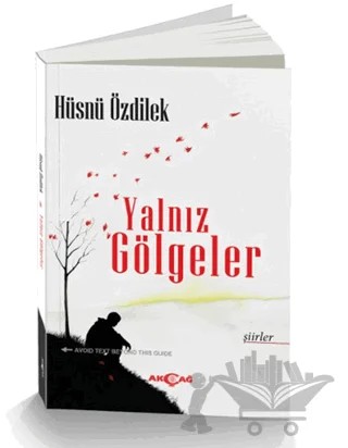 Yalnız Gölgeler – Hüsnü Özdilek – Akçağ Yayınları kitap kapağı