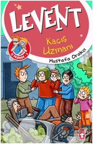 Levent Kaçış Uzmanı – Mustafa Orakçı – Timaş Çocuk kitap kapağı