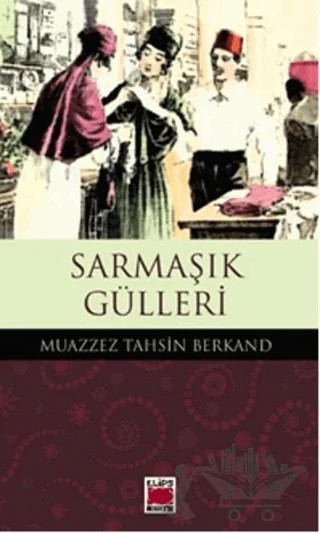 Sarmaşık Gülleri – Muazzez Tahsin Berkand – Elips Kitap kitap kapağı