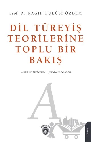 Dil Türeyiş Teorilerine Toplu Bir Bakış – Ragıp Hulusi Özdem – Dorlion Yayınları kitap kapağı