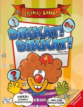 Dikkat! Dikkat! - Eğlenceli Başarı – Osman Algın, Süleyman Kahraman – Eğlenceli Bilgi Yayınları kitap kapağı