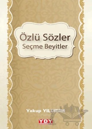 Özlü Sözler Seçme Beyitler – Yakup Yıldırım – YDY Yayınları kitap kapağı