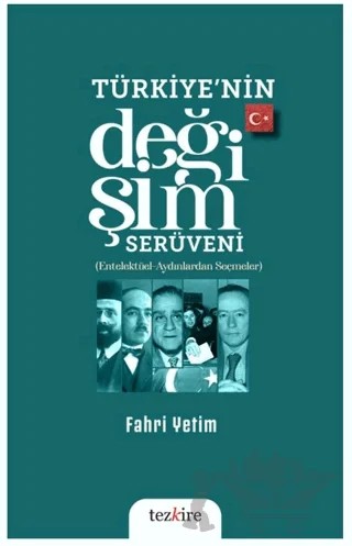 Türkiye’nin Değişim Serüveni (Entelektüel – Aydınlardan Seçmeler) – Fahri Yetim – Tezkire kitap kapağı
