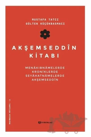 Akşemseddin Kitabı – Mustafa Tatcı, Gülten Küçükbasmacı – H Yayınları kitap kapağı