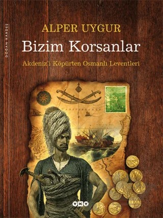 Bizim Korsanlar – Alper Uygur – Yapı Kredi Yayınları kitap kapağı