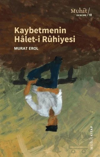 Kaybetmenin Halet-i Ruhiyesi – Murat Erol – Muhit Kitap kitap kapağı