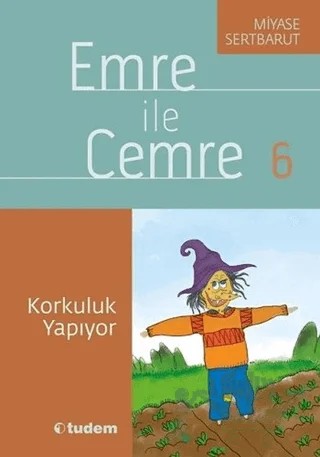 Emre ile Cemre 6 - Korkuluk Yapıyor – Miyase Sertbarut – Tudem Yayınları kitap kapağı
