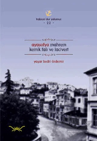 Ayasofya Mahrem Kemik Falı Ve Lacivert – Yaşar Bedri Özdemir – Heyamola Yayınları kitap kapağı