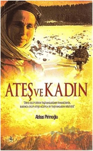 Ateş ve Kadın – Abbas Pirimoğlu – Mola Kitap kitap kapağı