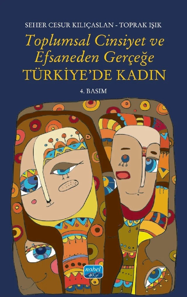 Toplumsal Cinsiyet ve Efsaneden Gerçeğe Türkiye’de Kadın – Seher Cesur Kılıçaslan, Toprak Işık – Nobel Akademik Yayıncılık kitap kapağı