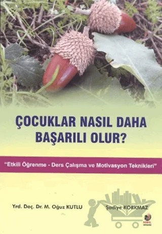 Çocuklar Nasıl Daha Başarılı Olur? – M. Oğuz Kutlu, Şadiye Korkmaz – Adana Nobel Kitabevi kitap kapağı