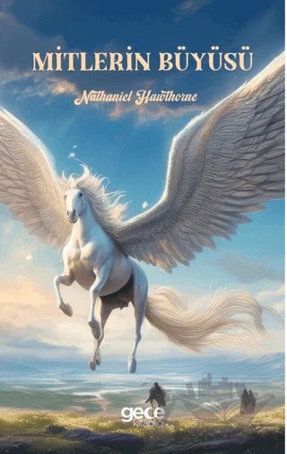 Mitlerin Büyüsü – Nathaniel Hawthorne – Gece Kitaplığı kitap kapağı
