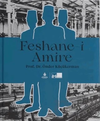 Feshane-i Amire (Ciltli) – Önder Küçükerman – İBB Yayınları kitap kapağı