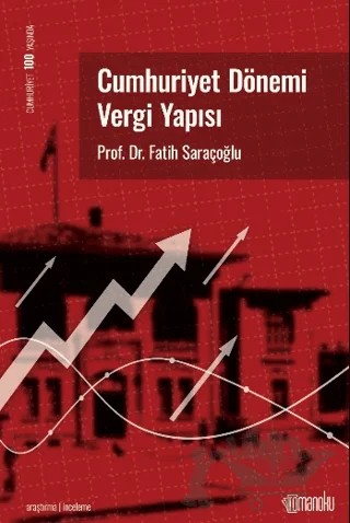 Cumhuriyet Dönemi Vergi Yapısı – Fatih Saraçoğlu – Romanoku Yayınları kitap kapağı