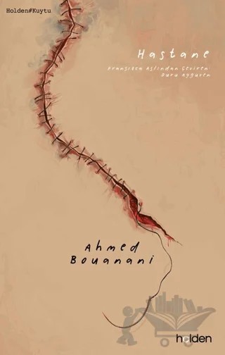Hastane – Ahmed Bouanani – Holden Kitap kitap kapağı