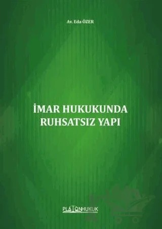 İmar Hukukunda Ruhsatsız Yapı – Eda Özer – Platon Hukuk kitap kapağı