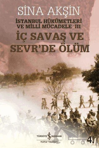 İç Savaş ve Sevr’de Ölüm – Sina Akşin – İş Bankası Kültür Yayınları kitap kapağı