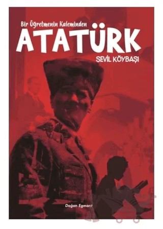 Bir Öğretmenin Kaleminden Atatürk – Sevil Köybaşı – Doğan Çocuk kitap kapağı