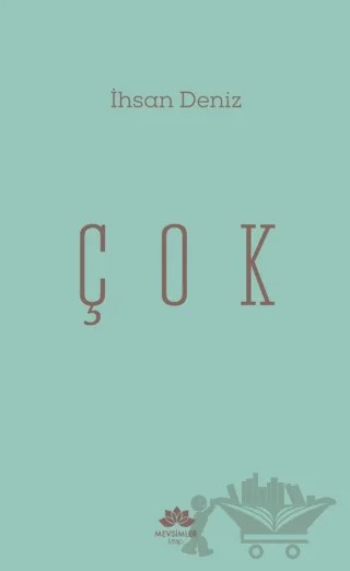 Çok – İhsan Deniz – Mevsimler Kitap kitap kapağı