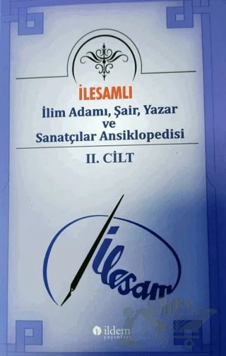 İlesamlı İlim Adamı, Şair, Yazar ve Sanatçılar Ansiklopedisi - Cilt 2 – Kolektif – İldem Yayınları kitap kapağı