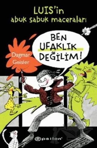 Ben Ufaklık Değilim! – Dagmar Geisler – Epsilon Yayınevi kitap kapağı